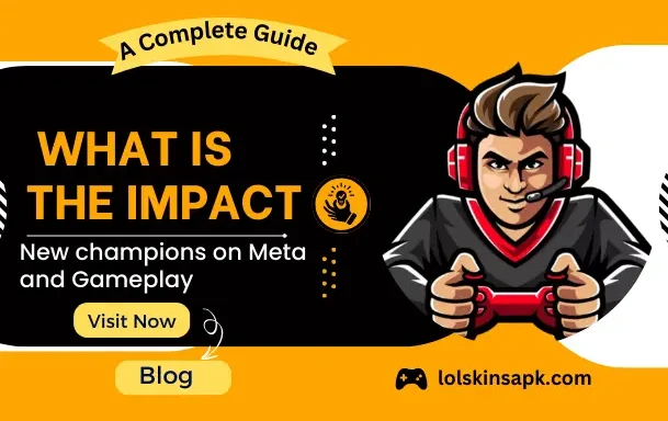 What is impact of champions on meta and gameplay?