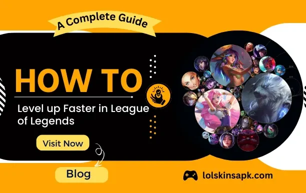 How to Level up Faster in League of Legends