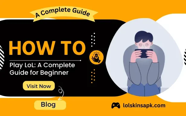 How to Play League of Legends? – A Complete Guide for Beginners