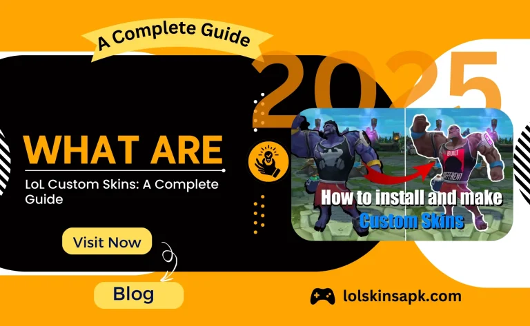 What are lol custom skins: A Complete Guide